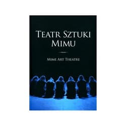 Teatr Sztuki Mimu Mime Art Theatre - Niedziałkowski