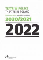 Teatr w Polsce 2022. Dokumentacja sezonu 2020/2021 - Praca zbiorowa