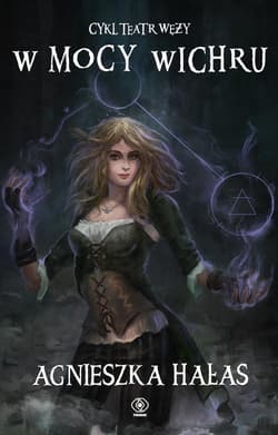 Teatr węży 3 W mocy wichru - Agnieszka  Hałas