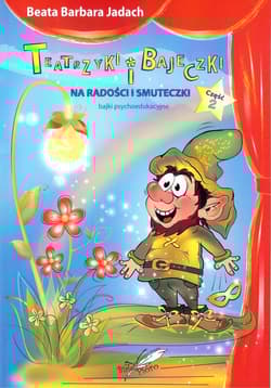 Teatrzyki i bajeczki na radości i smuteczki - Jadach Beata Barbara