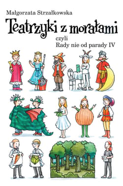 Teatrzyki z morałami, czyli Rady nie od parady IV - ebook