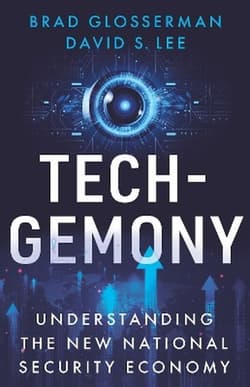 Tech.Gemony. Understanding the New National Security Economy - David S. Lee