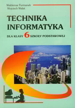 Technika Informatyka 6 Szkoła podstawowa