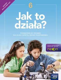 Technika  Jak to działa? podręcznik dla klasy 6 szkoły podstawowej EDYCJA 2025-2027 - Łabecki Lech