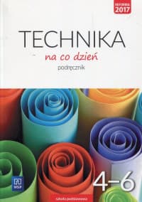 Technika na co dzień podręcznik dla kalsy 4-6 szkoły podstawowej 181106 - Ewa Królicka, Ewa Bubak