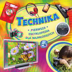 Technika Pierwsza encyklopedia dla najmłodszych