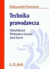 Technika prawodawcza - Błachut Michał, Włodzimierz Gromski, Jacek Kaczor