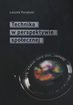 Technika w perspektywie społecznej - Porębski Leszek