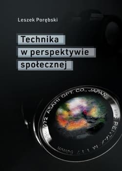 Technika w perspektywie społecznej - Porębski Leszek