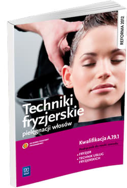 Techniki fryzjerskie pielęgnacji włosów Podręcznik do nauki zawodu fryzjer technik usług fryzjerskich Kwalifikacja A.19.1 - Kulikowska-Jakubik Teresa, Richter Małgorzata