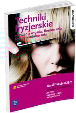 Techniki fryzjerskie Podręcznik do nauki zawodu Kwalifikacja A.19.2 Technikum, Zasadnicza szkoła zawodowa. Fryzjer. Technik usług fryzjerskich - Kulikowska-Jakubik Teresa, Richter Małgorzata
