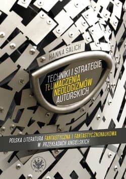 Techniki i strategie tłumaczenia neologizmów autorskich - Hanna Salich