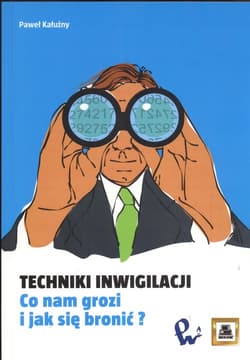 Techniki inwigilacji Co nam grozi i jak się bronić ? - Paweł Kałużny