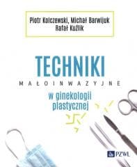 Techniki małoinwazyjne w ginekologii plastycznej - Praca zbiorowa