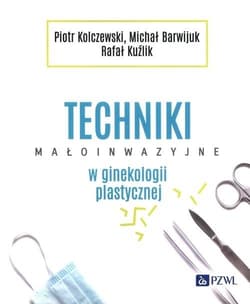 Techniki małoinwazyjne w ginekologii plastycznej - Praca zbiorowa