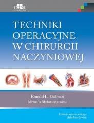 Techniki operacyjne w chirurgii naczyniowej - R.L. Dalman