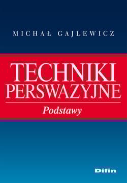 Techniki perswazyjne Podstawy - Michał Gajlewicz