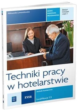 Techniki pracy w hotelarstwie Zeszyt ćwiczeń Część 1 Szkoła ponadgimnazjalna