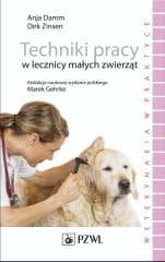 Techniki pracy w lecznicy małych zwierząt - Damm Anja, Marek Gehrke
