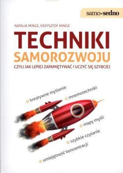 Techniki samorozwoju czyli jak lepiej zapamiętywać i uczyć się szybciej - Minge Natalia, Minge Krzysztof