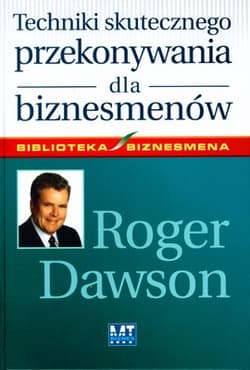Techniki skutecznego przekonywania dla biznesmenów - Roger Dawson