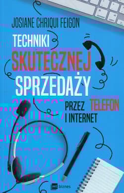 Techniki skutecznej sprzedaży przez telefon i internet - Chriqui Feigon Josiane