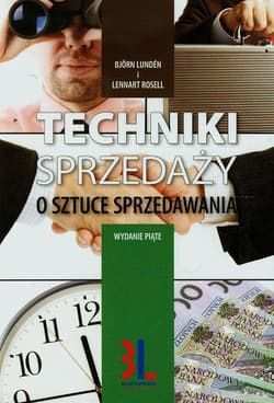 Techniki sprzedaży O sztuce sprzedawania - Bjorn Lunden, Lennart Rosell