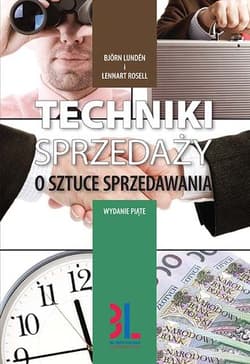 Techniki sprzedaży O sztuce sprzedawania - Bjorn Lunden, Lennart Rosell