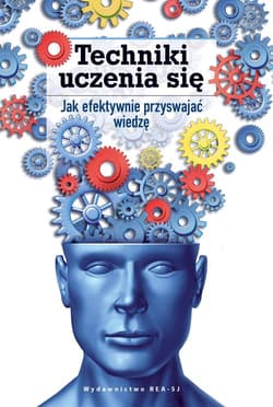 Techniki uczenia się Jak efektywnie przyswajać wiedzę