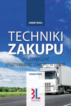 Techniki zakupu Jak zwiększyć efektywność zakupu w firmie - Lennart Rosell