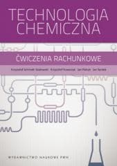 Technologia chemiczna. Ćwiczenia rachunkowe - Praca zbiorowa