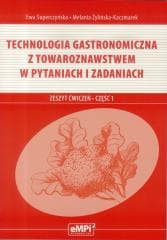 Technologia gastronomiczna z towaroznawstwem Zeszyt ćwiczeń Część 1 - Superczyńska Ewa, Żylińska-Kaczmarek Melania