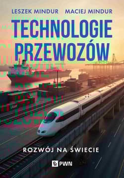 Technologia przewozów. Rozwój na świecie - Mindur Leszek,  Mindur Maciej