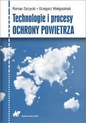Technologie i procesy ochrony powietrza - Wielgosiński Grzegorz,  Zarzycki Roman