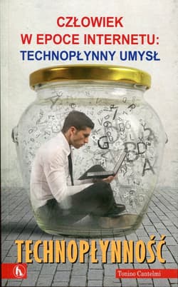 Technopłynność Człowiek w epoce Internetu: Technopłynny umysł