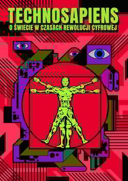 Technosapiens - O świecie w czasach rewolucji cyfrowej - Opracowanie Zbiorowe