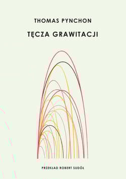 Tęcza grawitacji - Thomas Pynchon