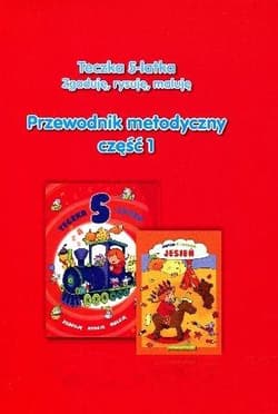 Teczka 5-latka. Zgaduję... Przew. metodyczny cz.1 - Katarzyna Kozłowska, Paulina, Danuta Chrzanowska