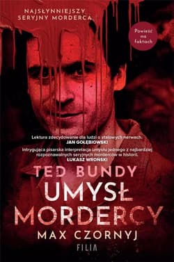 Ted Bundy. Umysł mordercy Wielkie Litery - Max Czornyj