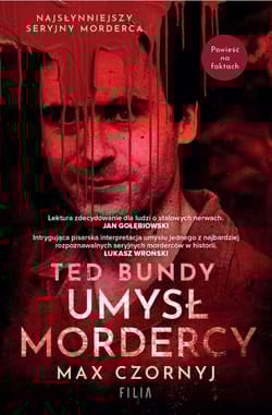 Ted Bundy. Umysł mordercy wyd. specjalne - Max Czornyj