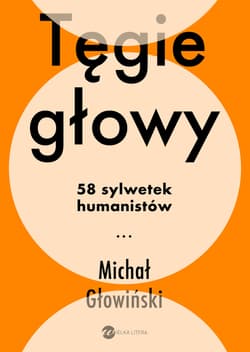 Tęgie głowy. 58 sylwetek humanistów - Michał Głowiński