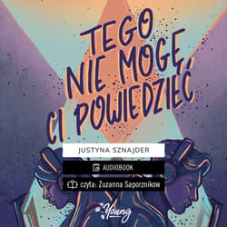Tego nie mogę ci powiedzieć - audiobook - Justyna Sznajder