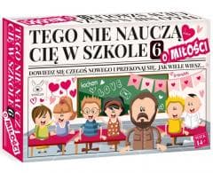 Tego nie nauczą Cię w szkole 6 o Miłości