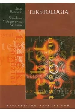 Tekstologia - Bartmiński Jerzy, Niebrzegowska-Bartmińska Stanisława