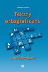 Teksty ortograficzne z krzyżówkami - Katarzyna Michalec