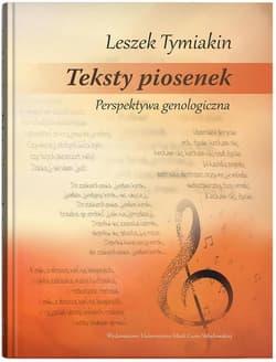 Teksty piosenek Perspektywa genologiczna - Tymiakin Leszek