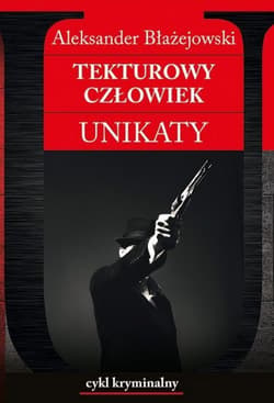 Tekturowy człowiek. Unikaty - Aleksander Błażejowski