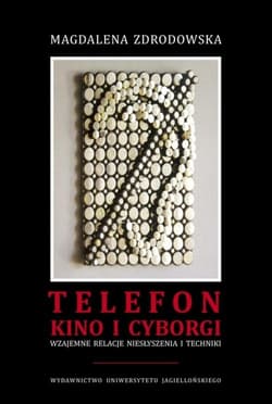 Telefon kino i cyborgi Wzajemne relacje niesłyszenia i techniki