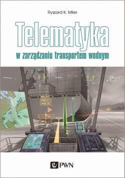 Telematyka w zarządzaniu transportem wodnym - Miler Ryszard K.