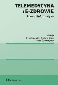 Telemedycyna i e-Zdrowie - Irena Lipowicz, Marek Świerczyński, Szpor Grażyna